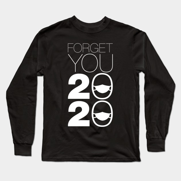 Forget You 2020 - 2020 Sucks v1 Long Sleeve T-Shirt by Design_Lawrence